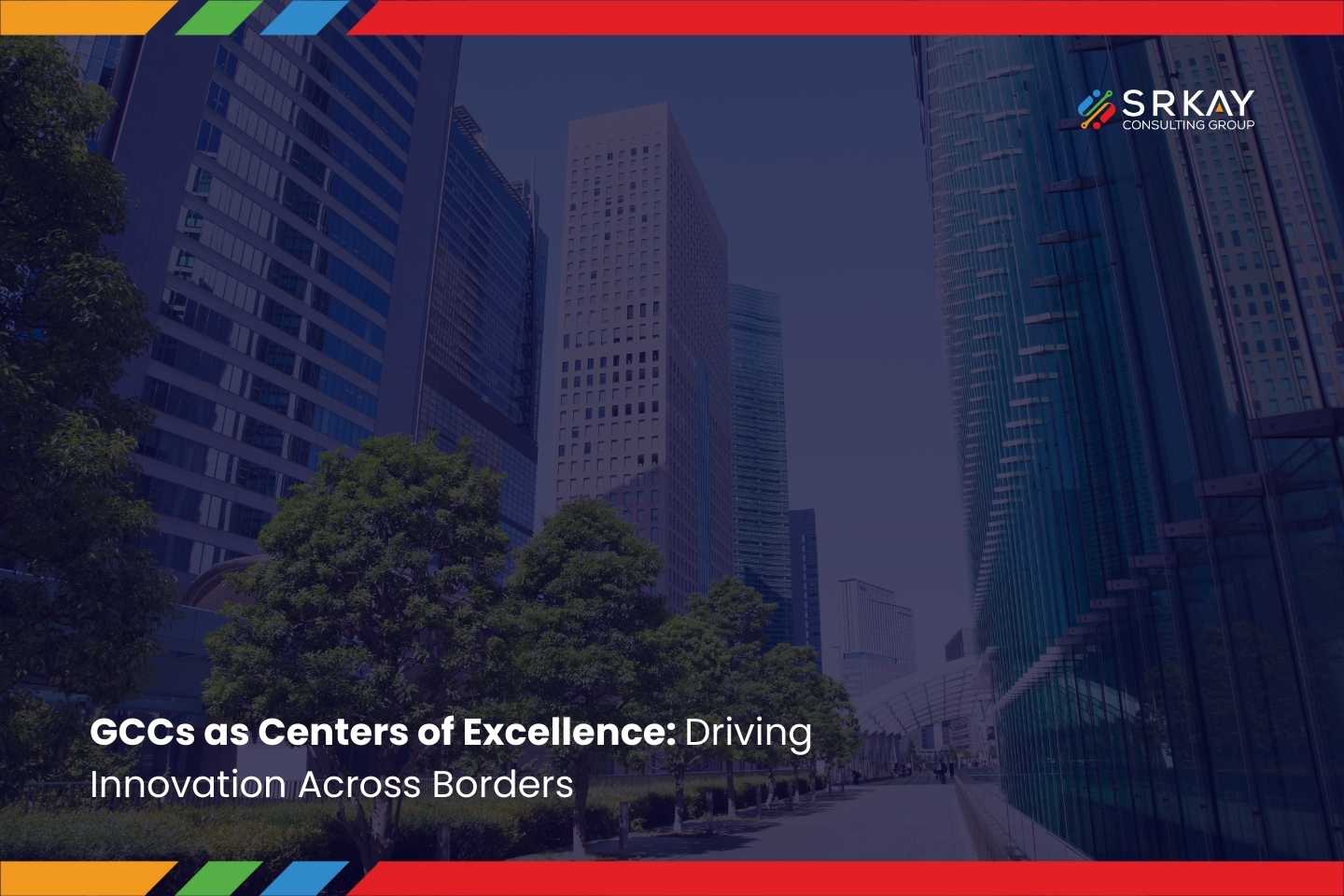 GCCs as Centers of Excellence